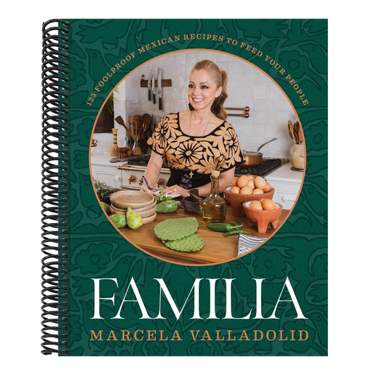 Familia: 125 Foolproof Mexican Recipes to Feed Your People