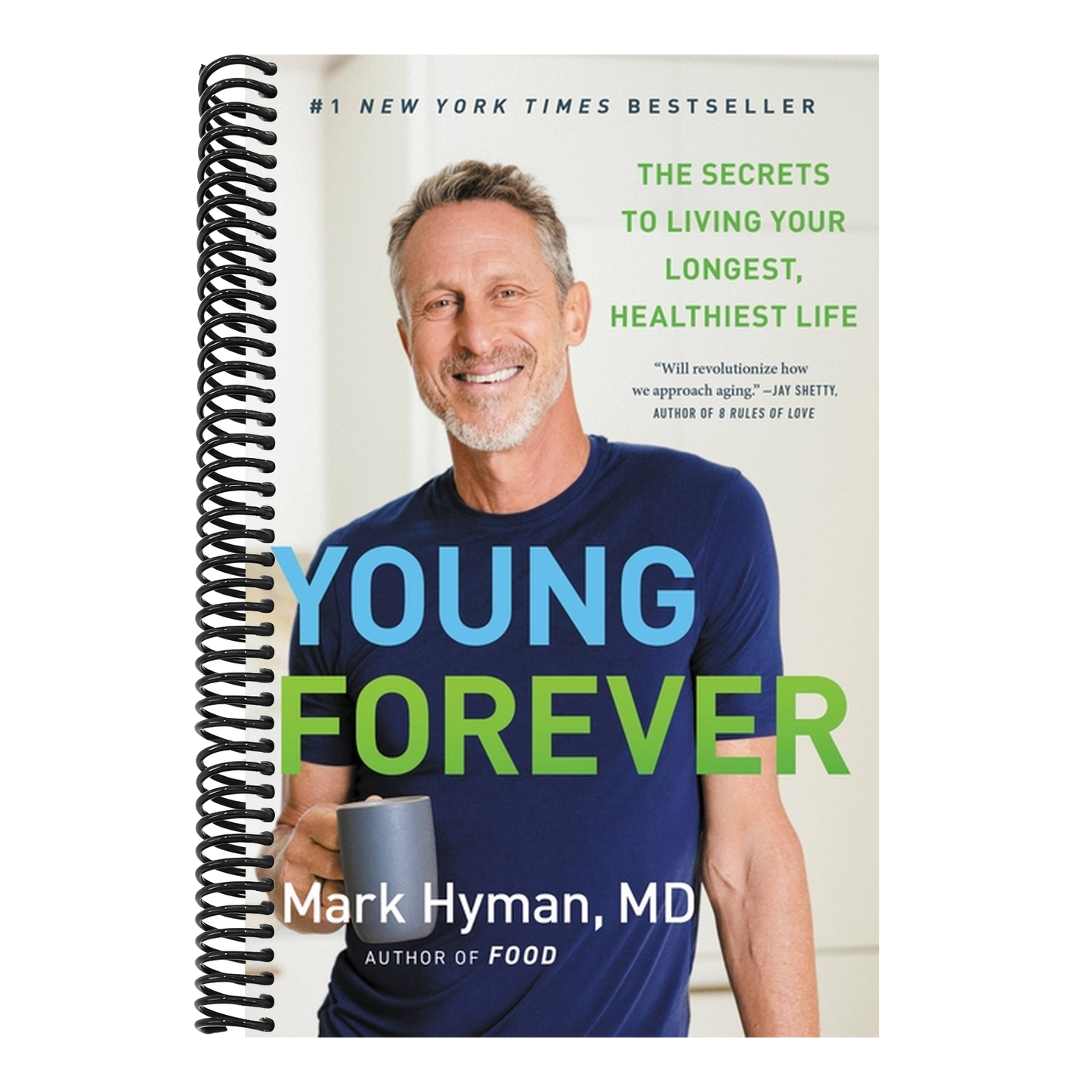 Young Forever: The Secrets to Living Your Longest, Healthiest Life