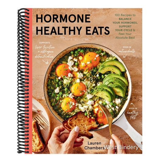 Hormone Healthy Eats: 100 Recipes to Balance Your Hormones, Support Your Cycle, and Feel Your Absolute Best