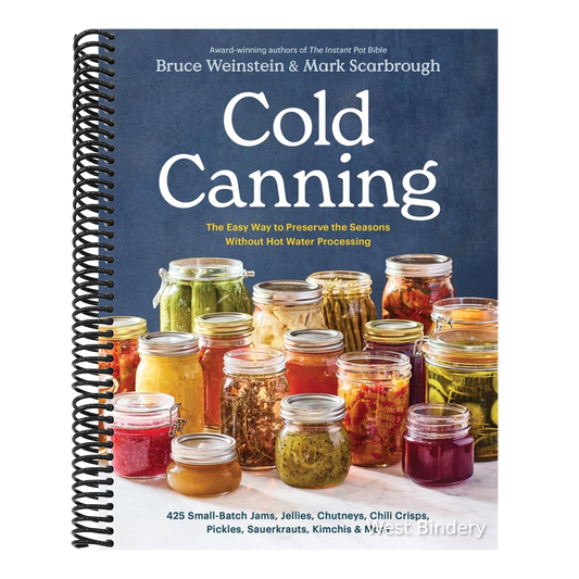 Cold Canning: The Easy Way to Preserve the Seasons Without Hot Water Processing (a Cookbook)