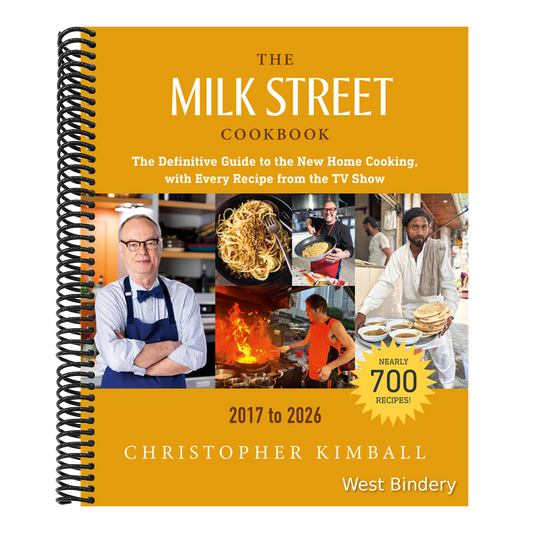 The Milk Street Cookbook: The Definitive Guide to the New Home Cooking, with Every Recipe from the TV Show, 2017-2026 (Revised)