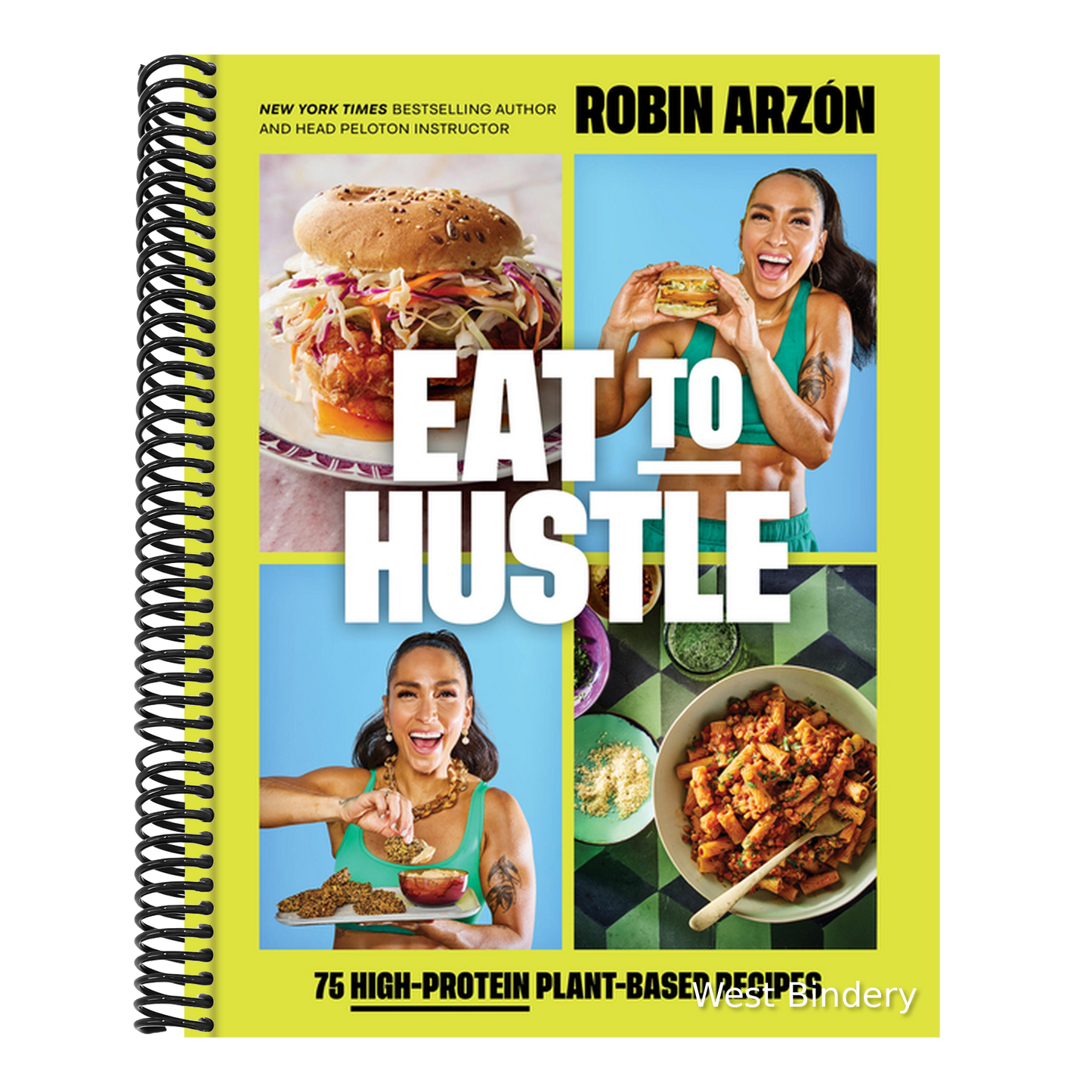 Eat to Hustle: 75 High-Protein Plant-Based Recipes (a Cookbook)