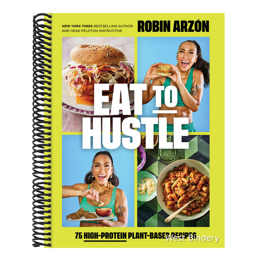 Eat to Hustle: 75 High-Protein Plant-Based Recipes (a Cookbook)