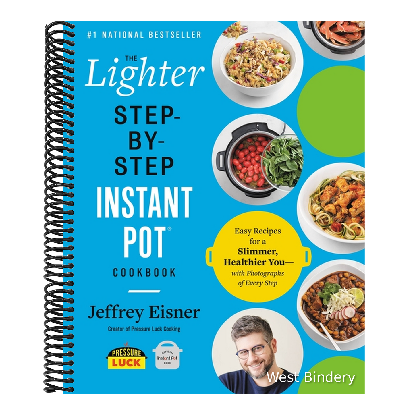 The Lighter Step-By-Step Instant Pot Cookbook: Easy Recipes for a Slimmer, Healthier You--With Photographs of Every Step