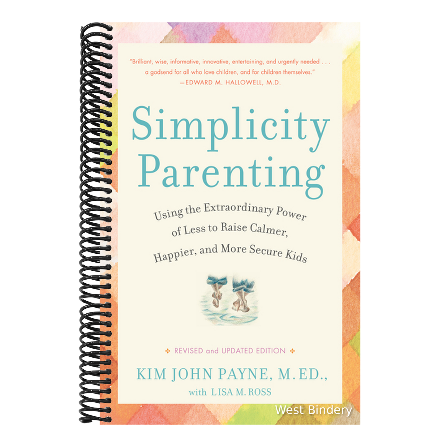 Simplicity Parenting: Using the Extraordinary Power of Less to Raise Calmer, Happier, and More Secure Kids