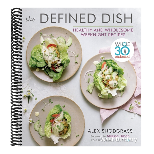 The Defined Dish: Whole30 Endorsed, Healthy and Wholesome Weeknight Recipes
