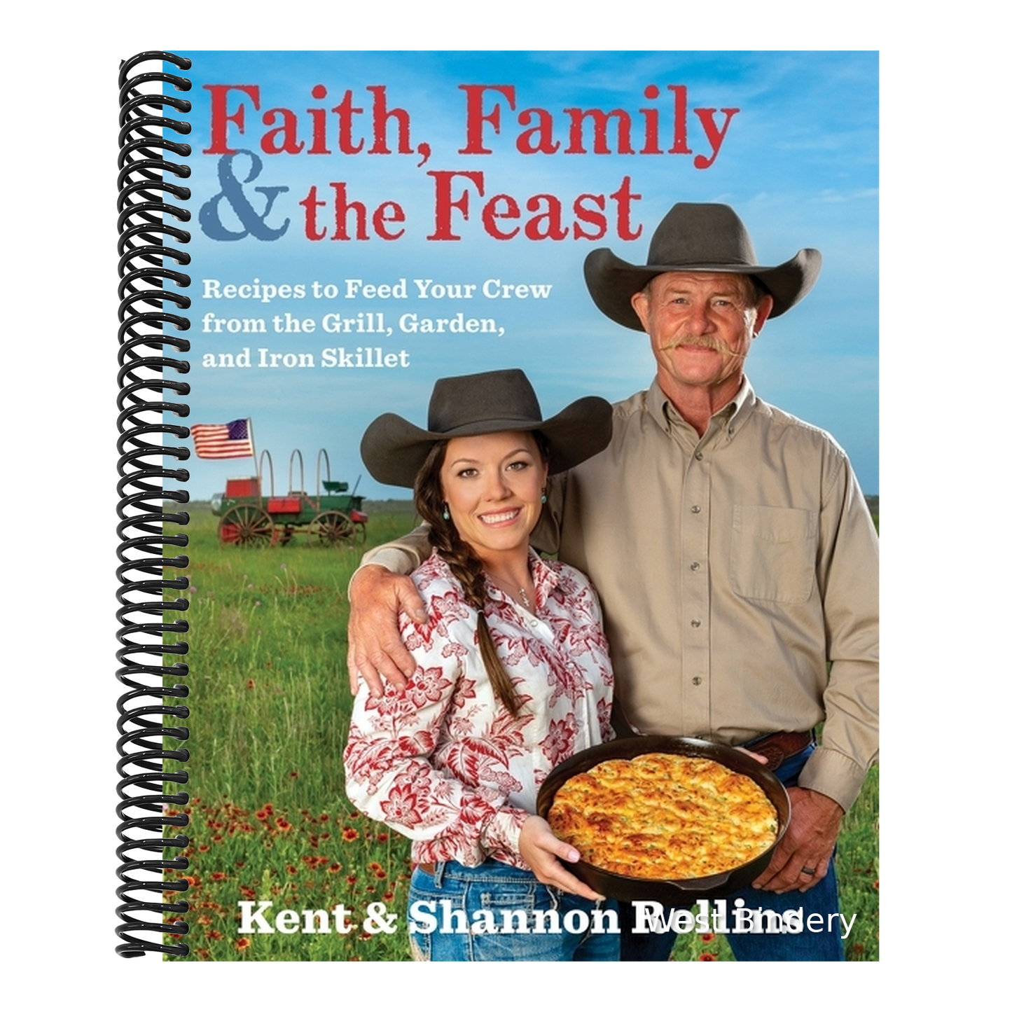 Faith, Family & the Feast: Recipes to Feed Your Crew from the Grill, Garden, and Iron Skillet