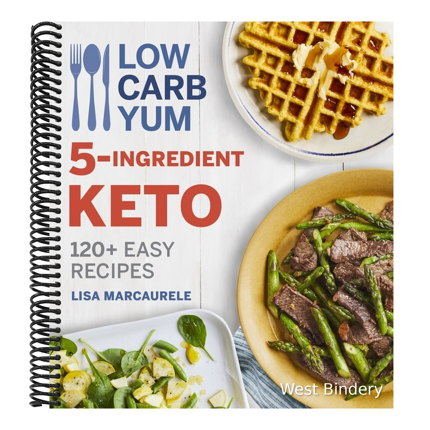 Low Carb Yum 5-Ingredient Keto: 120+ Easy Recipes