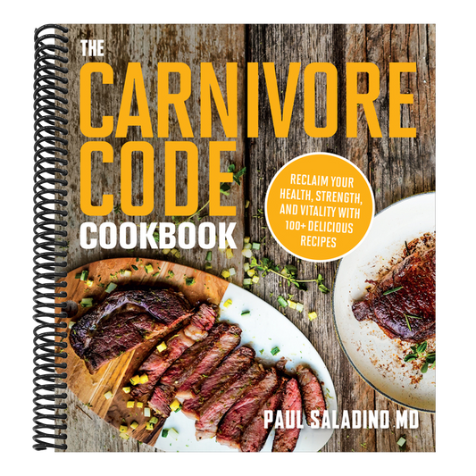 The Carnivore Code Cookbook: Reclaim Your Health, Strength, and Vitality with 100+ Delicious Recipes