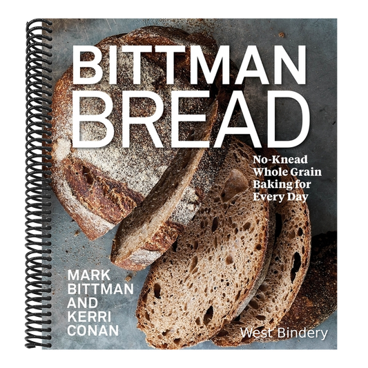 Bittman Bread: No-Knead Whole Grain Baking for Every Day: A Bread Recipe Cookbook