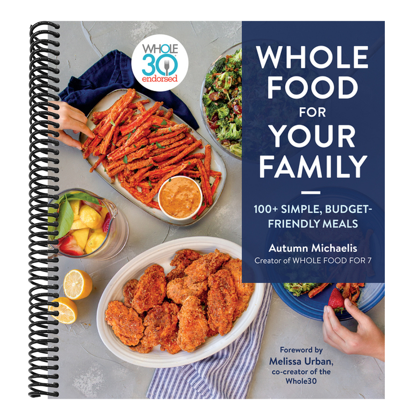 Whole Food for Your Family: 100+ Simple, Budget-Friendly Meals (Spiral Bound)