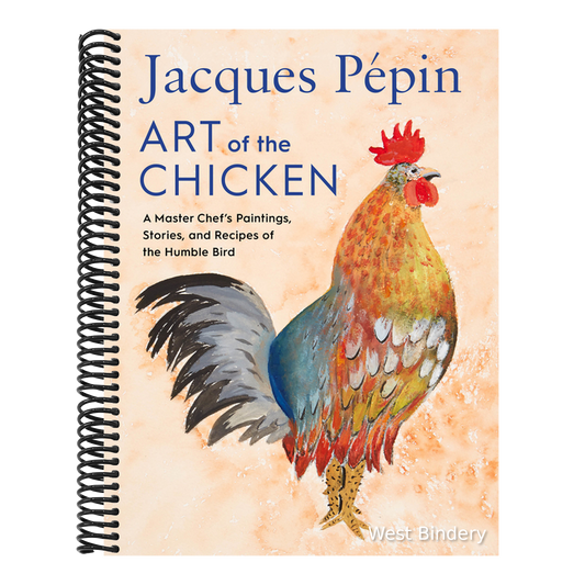 Jacques Pépin Art of the Chicken: A Master Chef's Paintings, Stories, and Recipes of the Humble Bird