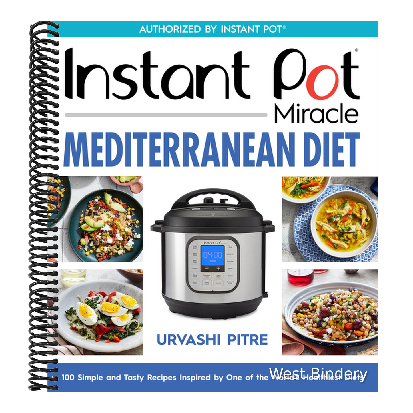 Instant Pot Miracle Mediterranean Diet Cookbook: 100 Simple and Tasty Recipes Inspired by One of the World's Healthiest Diets