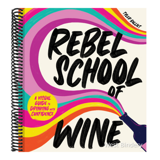 Rebel School of Wine: A Visual Guide to Drinking with Confidence