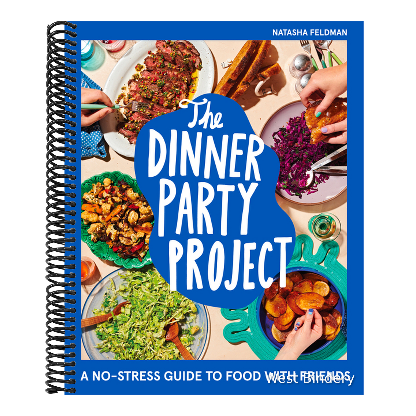 The Dinner Party Project: A No-Stress Guide to Food with Friends