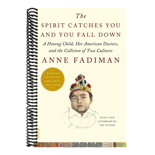 The Spirit Catches You and You Fall Down: A Hmong Child, Her American Doctors, and the Collision of Two Cultures