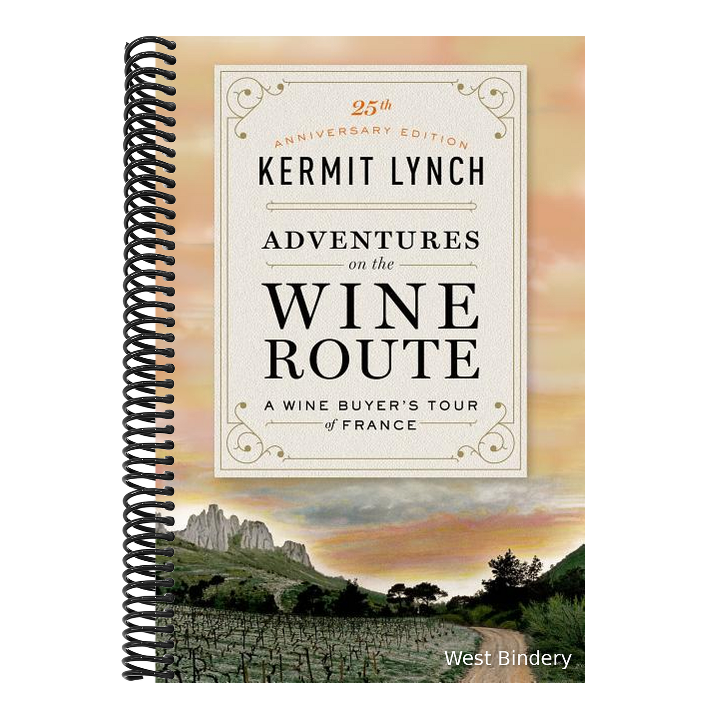 Adventures on the Wine Route: A Wine Buyer's Tour of France (25th Anniversary Edition)