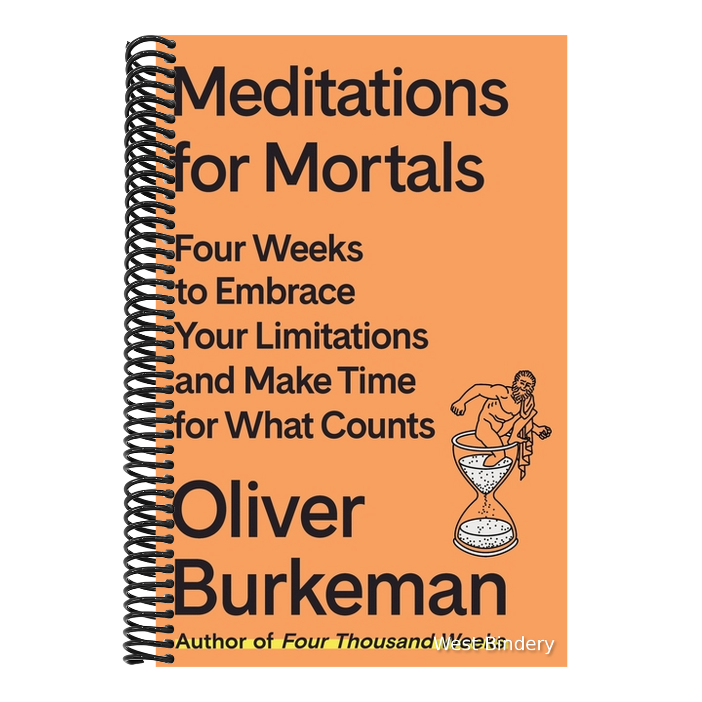 Meditations for Mortals: Four Weeks to Embrace Your Limitations and Make Time for What Counts
