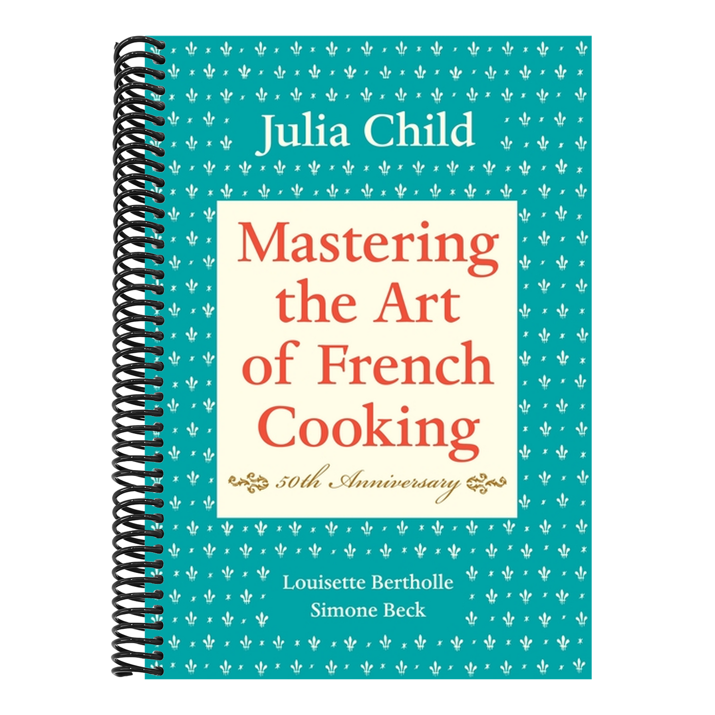 Mastering the Art of French Cooking, Volume I: 50th Anniversary Edition: A Cookbook (Spiral Bound)