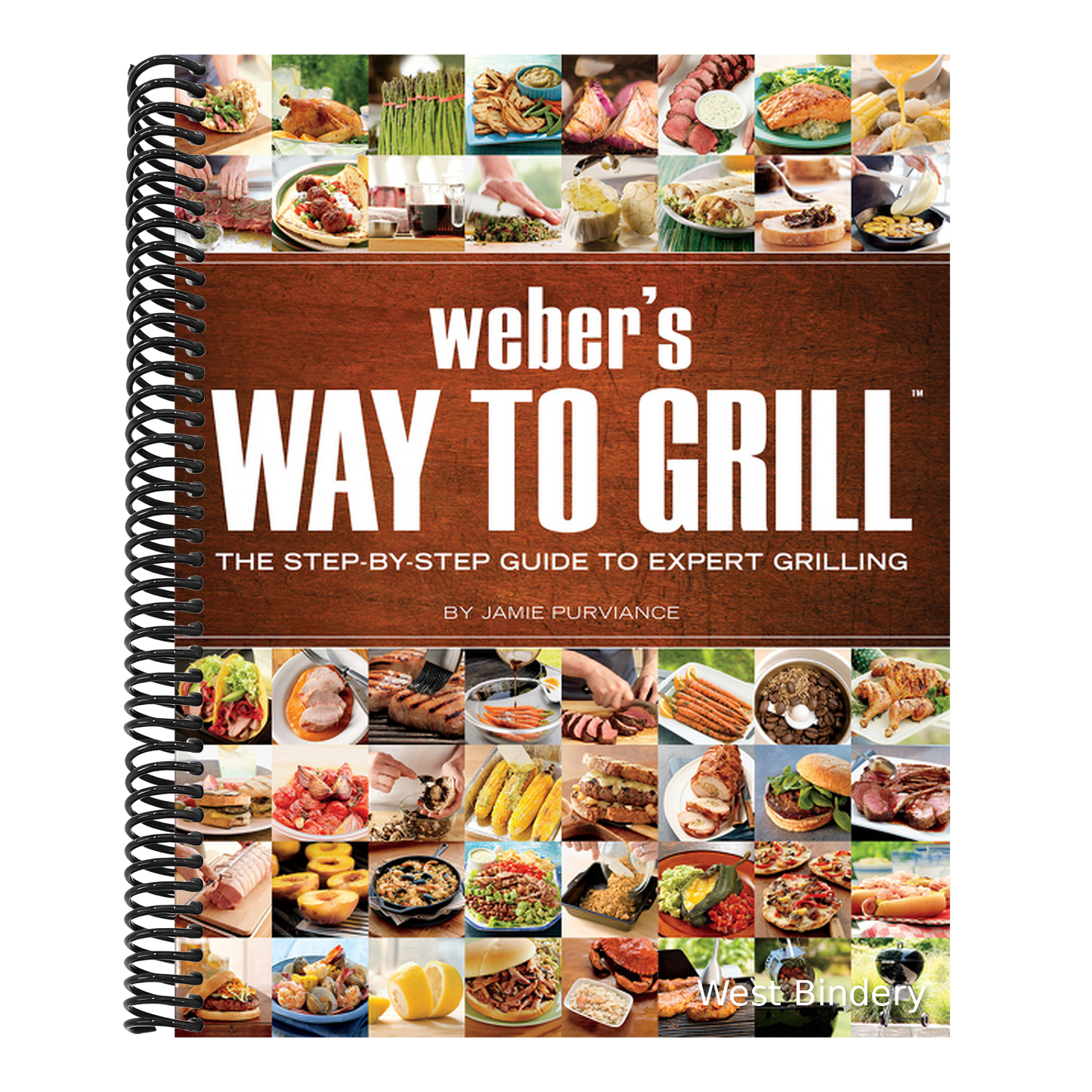 Weber's Way to Grill: The Step-By-Step Guide to Expert Grilling