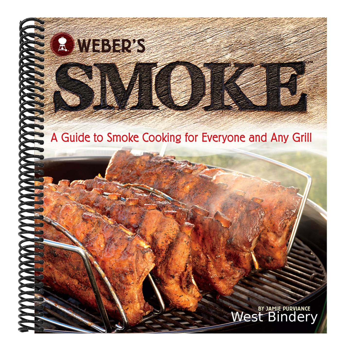 Weber's Smoke: A Guide to Smoke Cooking for Everyone and Any Grill