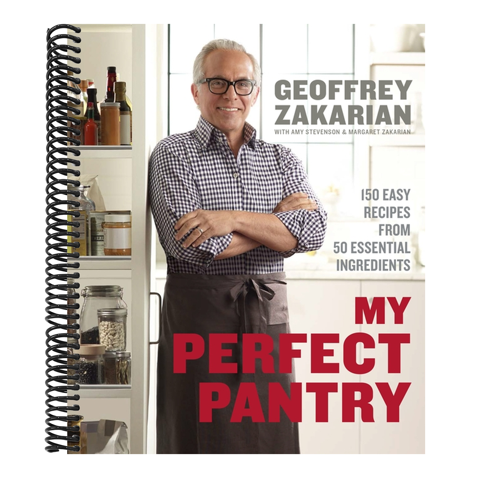 My Perfect Pantry: 150 Easy Recipes from 50 Essential Ingredients: A Cookbook