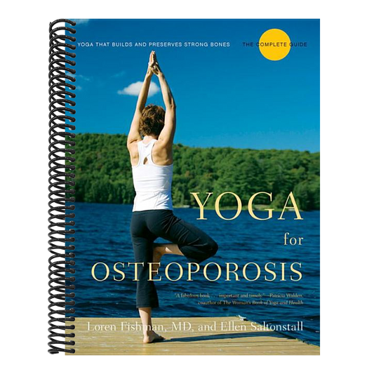 Yoga for Osteoporosis: The Complete Guide (Spiral Bound)
