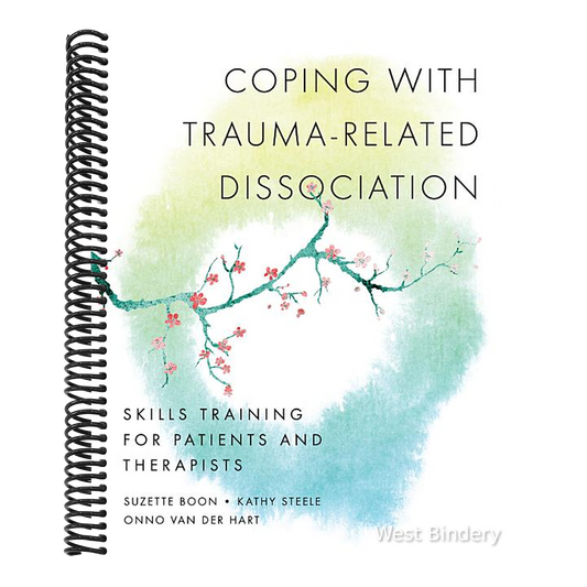 Coping with Trauma-Related Dissociation: Skills Training for Patients and Therapists