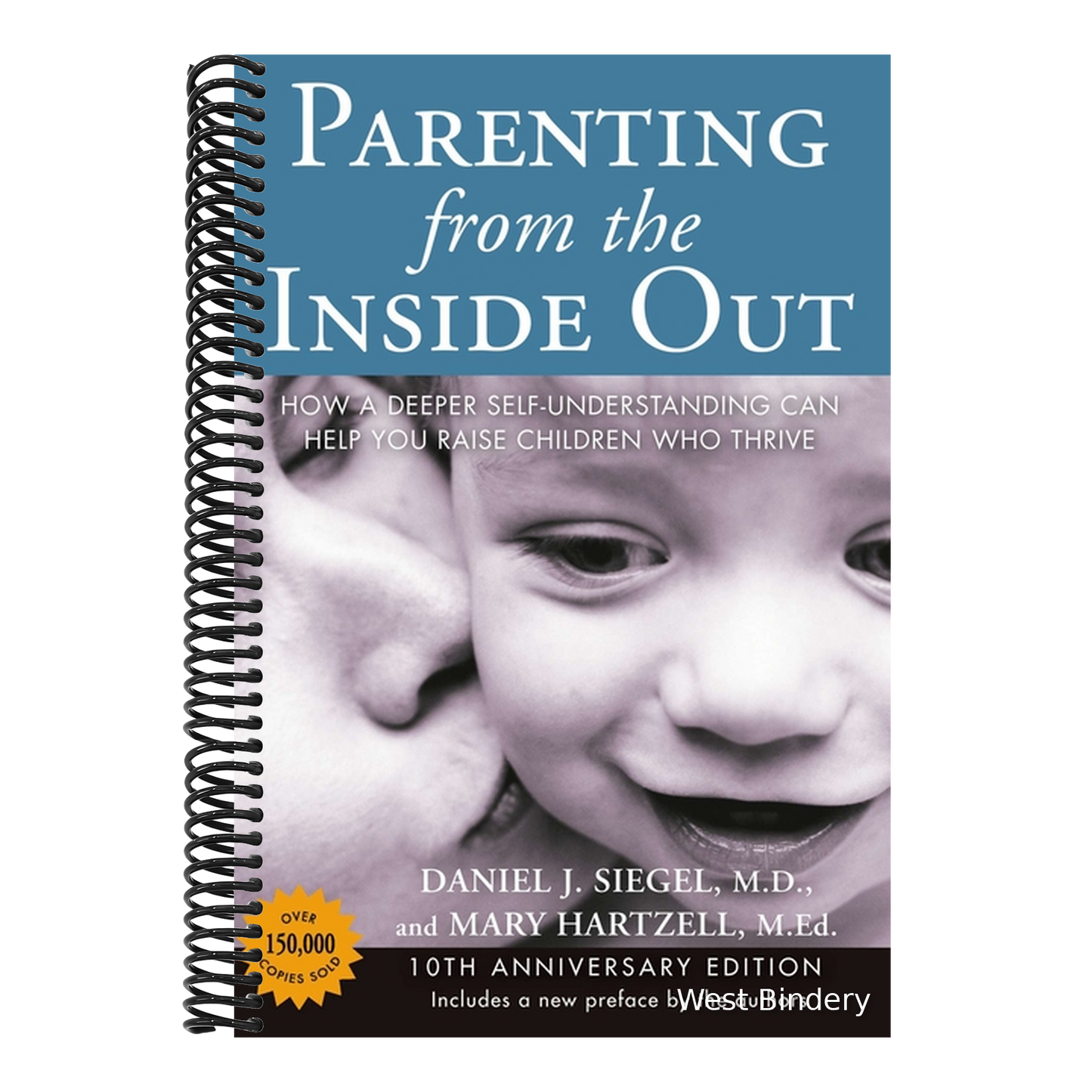 Parenting from the Inside Out: How a Deeper Self-Understanding Can Help You Raise Children Who Thrive: 10th Anniversary Edition (Anniversary)