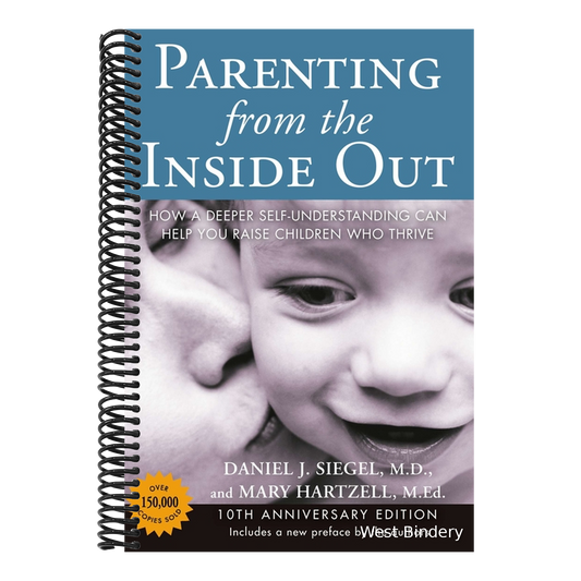 Parenting from the Inside Out: How a Deeper Self-Understanding Can Help You Raise Children Who Thrive: 10th Anniversary Edition (Anniversary)