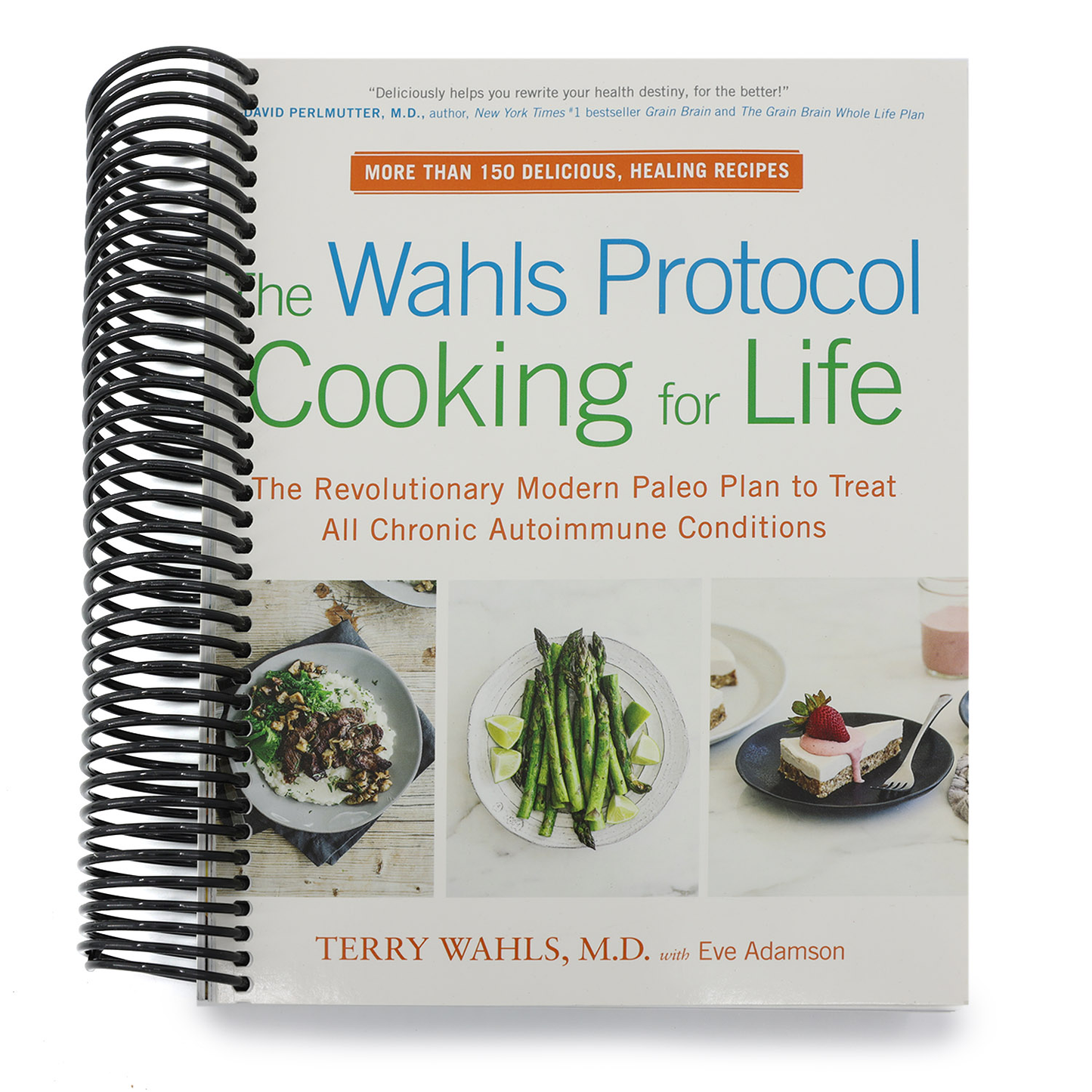 The Wahls Protocol Cooking for Life: The Revolutionary Modern Paleo Plan to Treat All Chronic Autoimmune Conditions: A Cookbook (Spiral Bound)