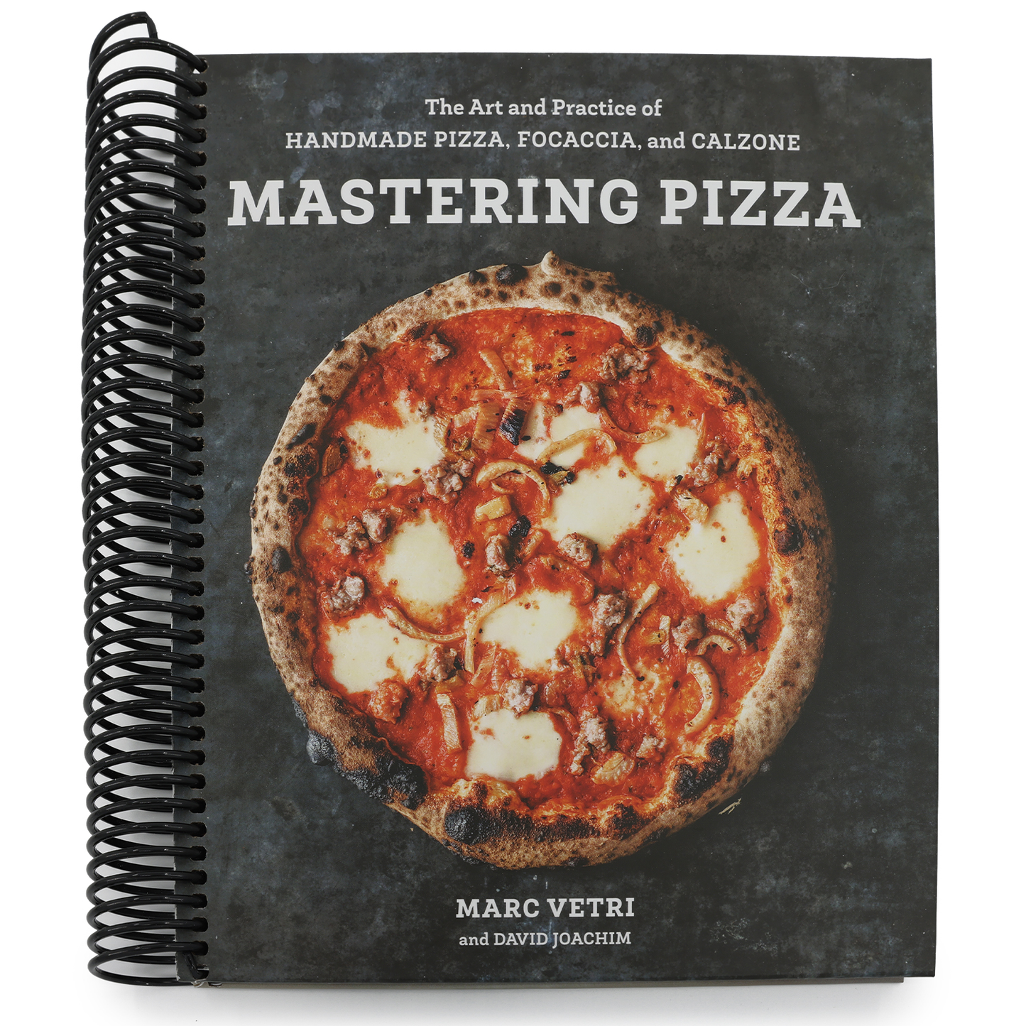 Mastering Pizza: The Art and Practice of Handmade Pizza, Focaccia, and Calzone [A Cookbook] (Spiral Bound)