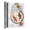 Wine Food: New Adventures in Drinking and Cooking [A Recipe Book]