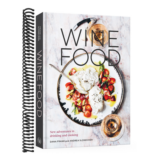 Wine Food: New Adventures in Drinking and Cooking [A Recipe Book]