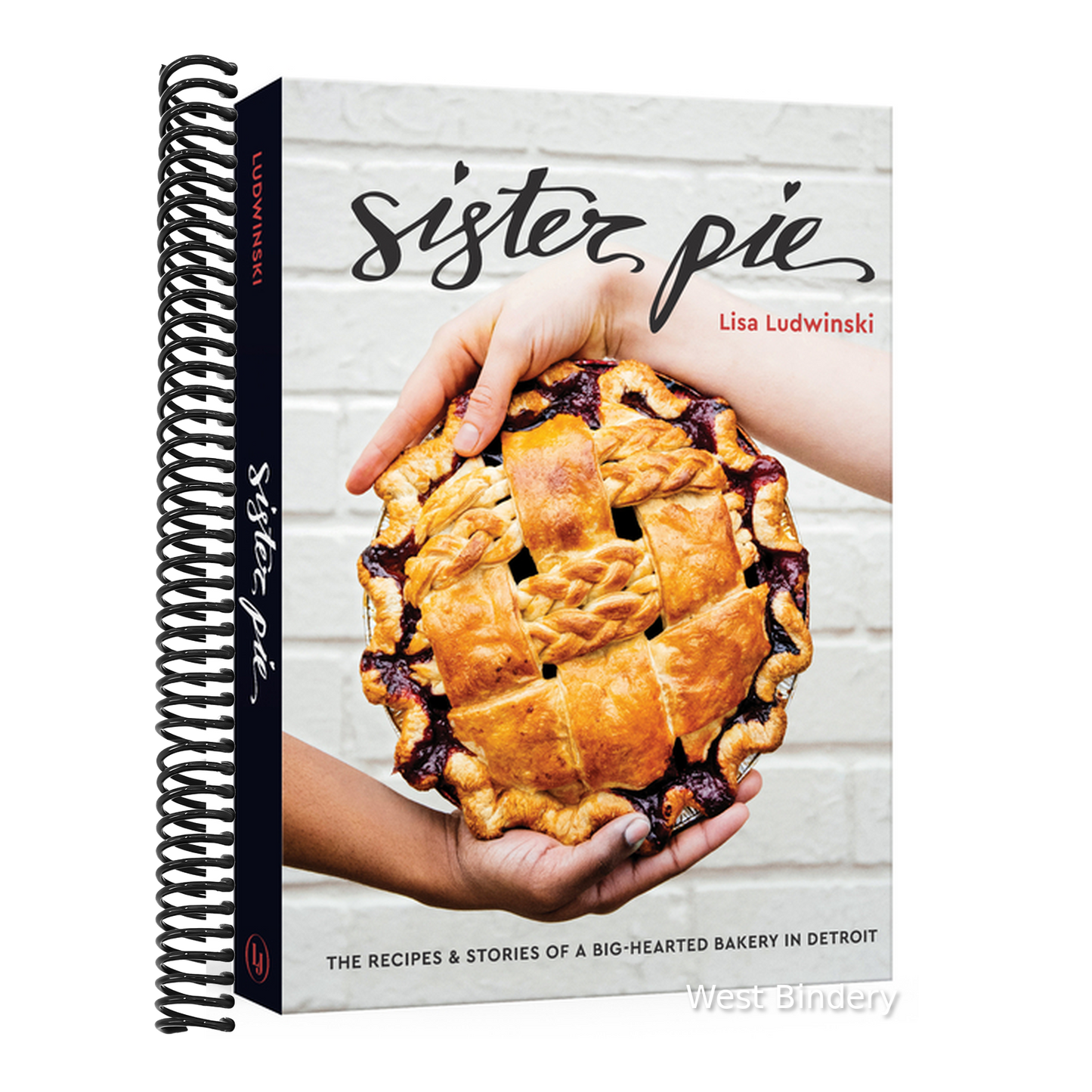 Sister Pie: The Recipes and Stories of a Big-Hearted Bakery in Detroit [A Baking Book]