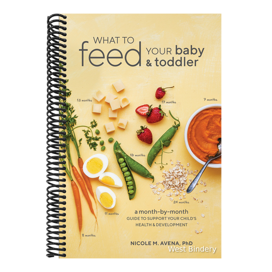 What to Feed Your Baby and Toddler: A Month-by-Month Guide to Support Your Child's Health and Development
