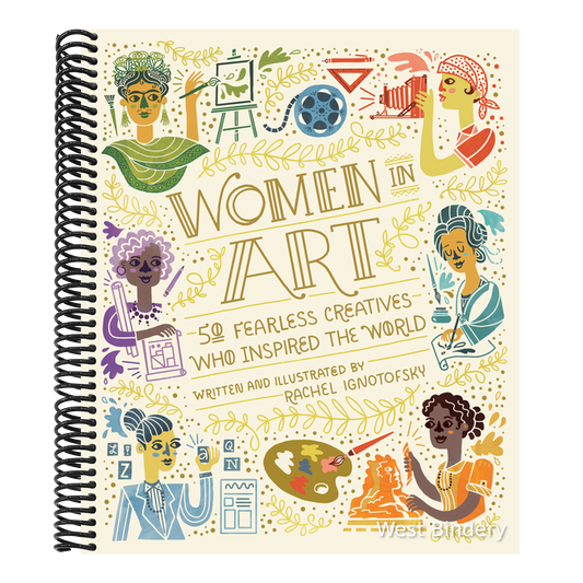 Women in Art: 50 Fearless Creatives Who Inspired the World