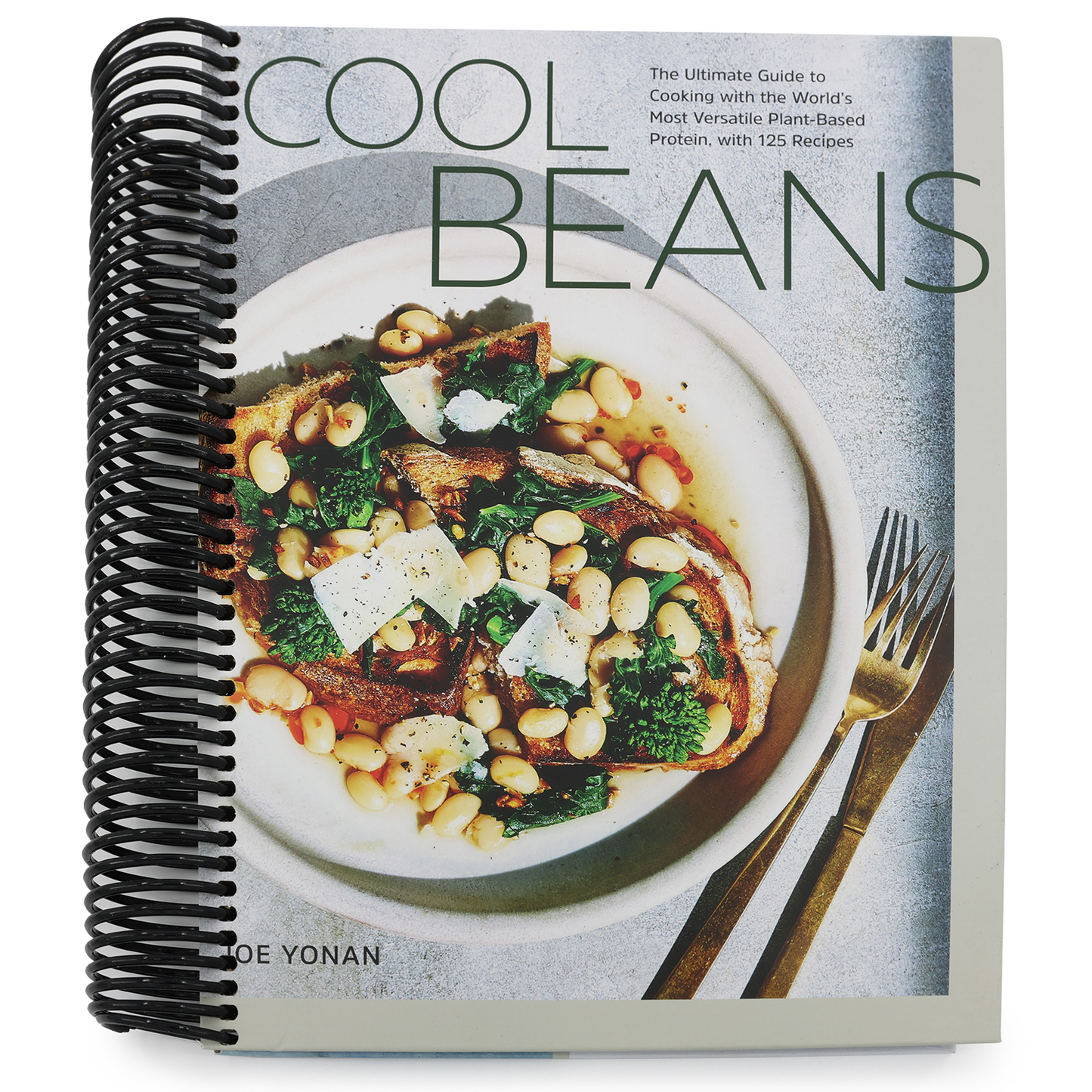 Cool Beans: The Ultimate Guide to Cooking with the World's Most Versatile Plant-Based Protein, with 125 Recipes [A Cookbook] (Spiral Bound)