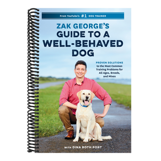 Zak George's Guide to a Well-Behaved Dog: Proven Solutions to the Most Common Training Problems for All Ages, Breeds, and Mixes (Spiral Bound)