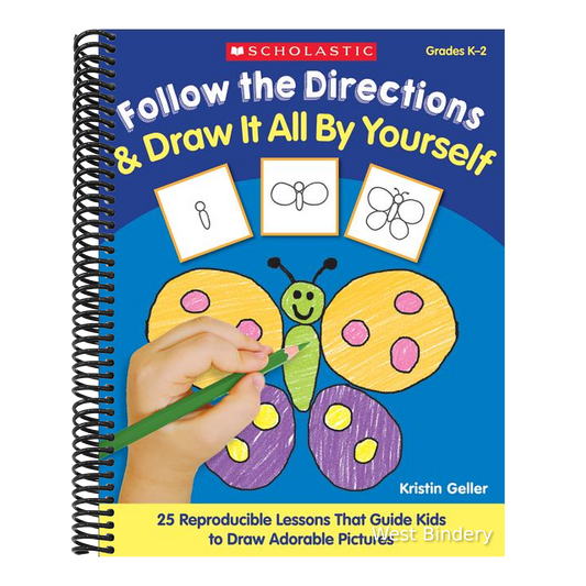 Follow the Directions & Draw It All by Yourself!: 25 Reproducible Lessons That Guide Kids to Draw Adorable Pictures