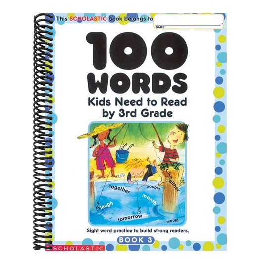 100 Words Kids Need to Read by 3rd Grade: Sight Word Practice to Build Strong Readers (Spiral Bound)