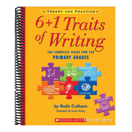 6+1 Traits of Writing: The Complete Guide for the Primary Grades; Theory and Practice