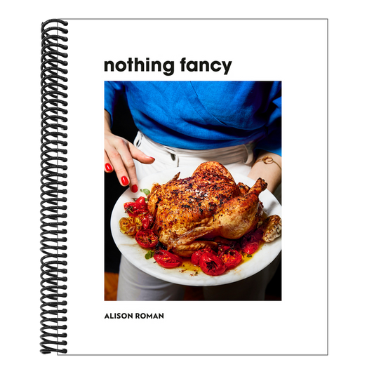 Nothing Fancy: Unfussy Food for Having People Over (Spiral Bound)