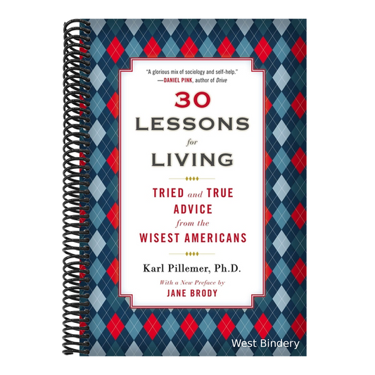 30 Lessons for Living: Tried and True Advice from the Wisest Americans