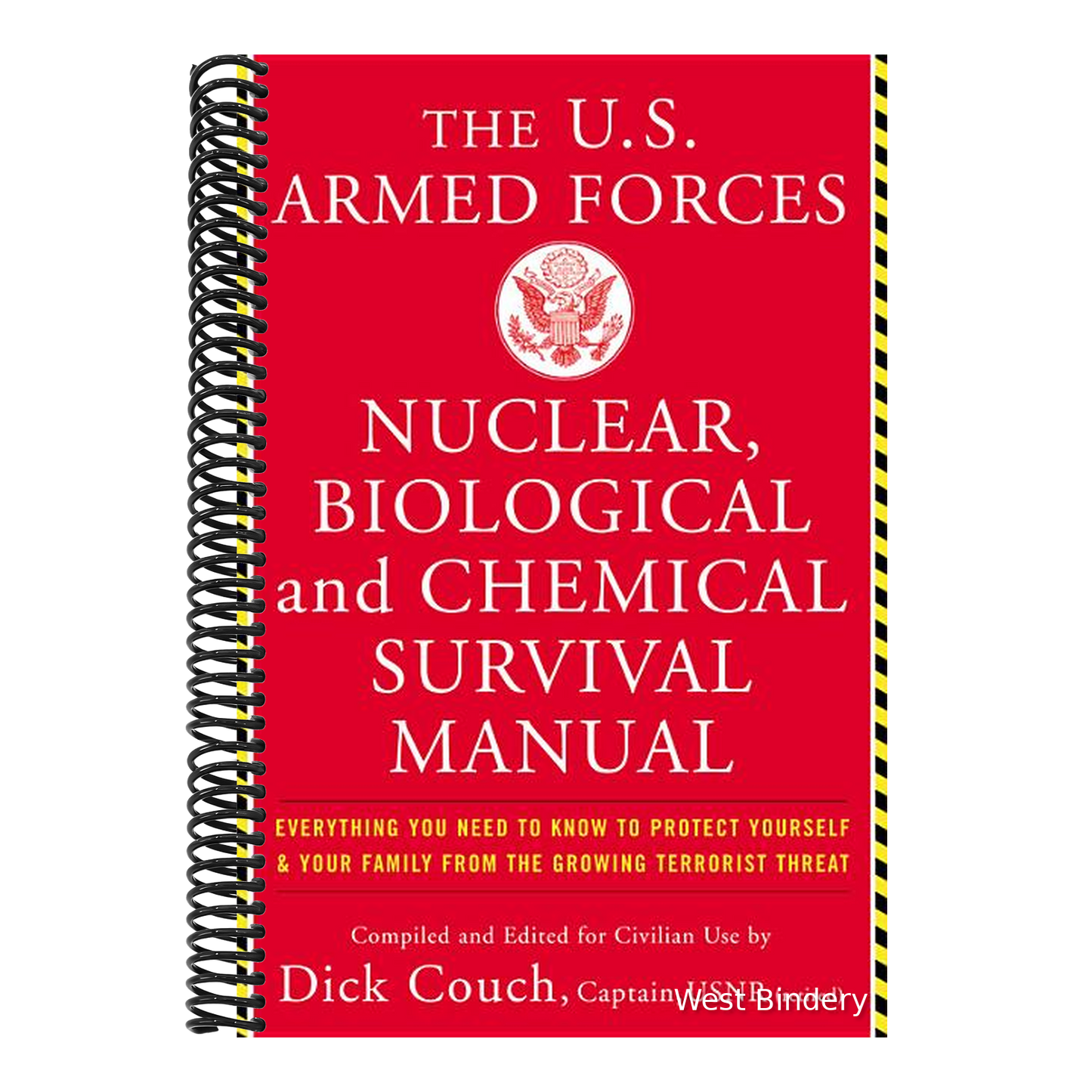 The United States Armed Forces Nuclear, Biological and Chemical Survival Manual: Everything You Need to Know to Protect Yourself and Your Family from the