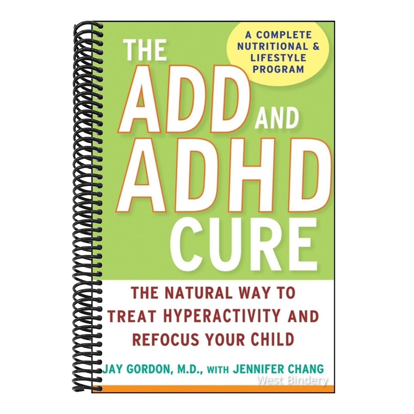 The ADD and ADHD Cure: The Natural Way to Treat Hyperactivity and Refocus Your Child