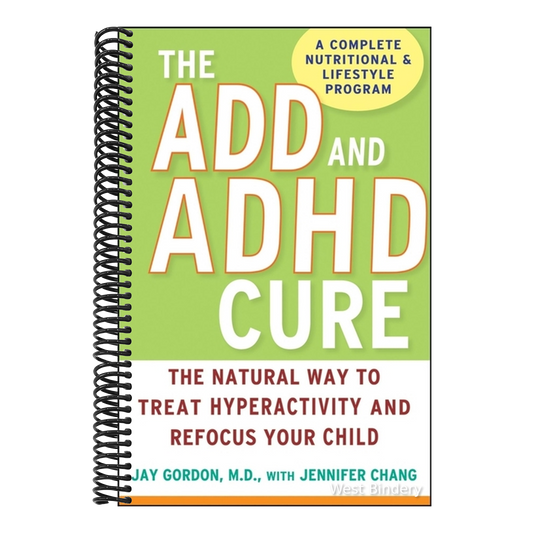 The ADD and ADHD Cure: The Natural Way to Treat Hyperactivity and Refocus Your Child