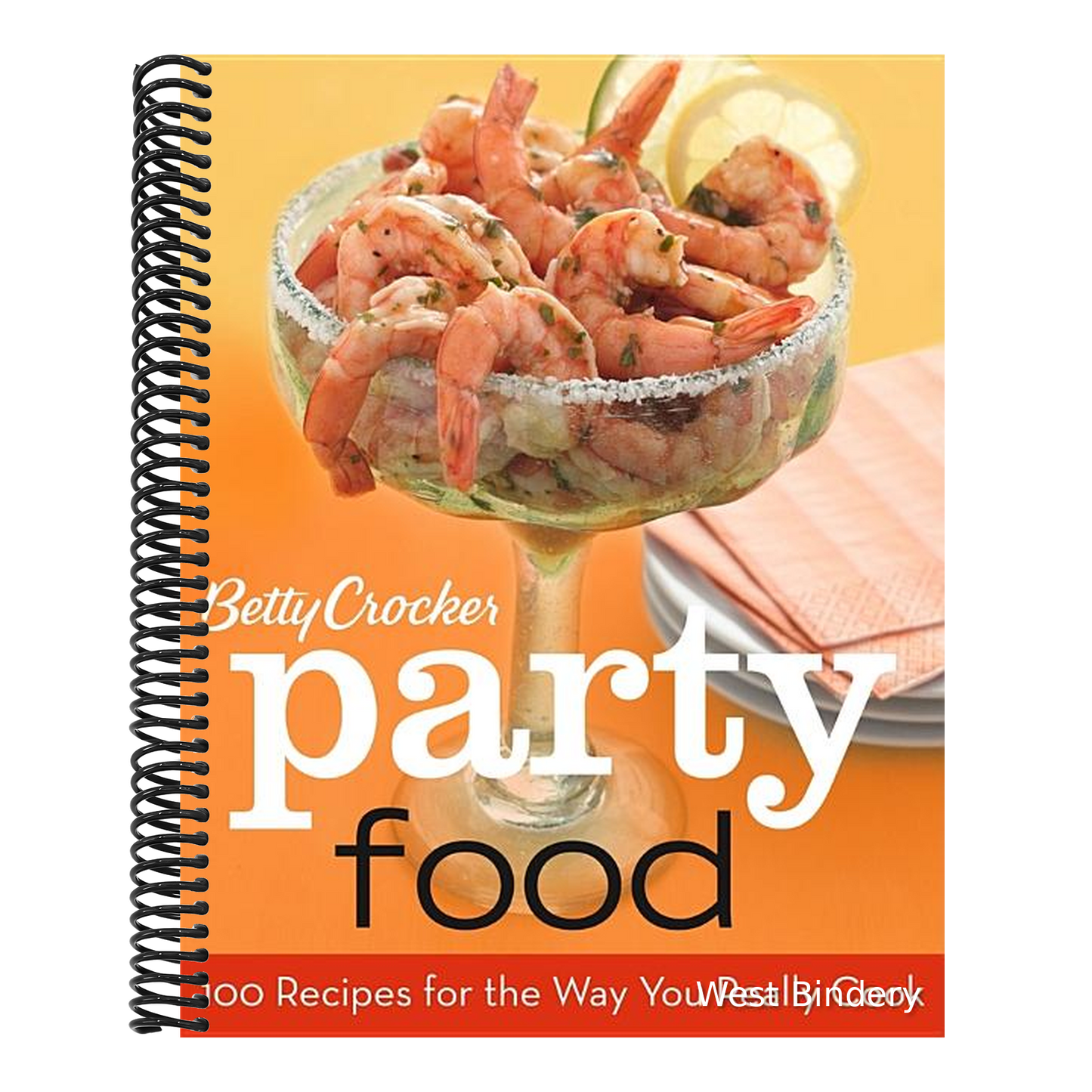 Betty Crocker Party Food: 100 Recipes for the Way You Really Cook