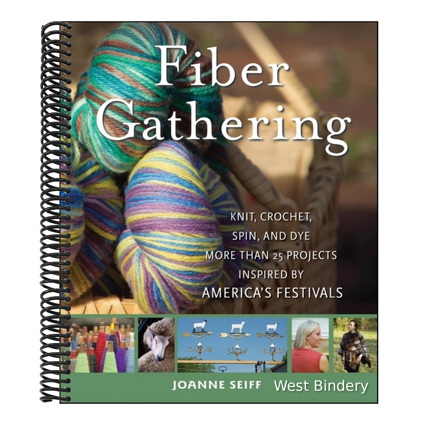 Fiber Gathering: Knit, Crochet, Spin, and Dye More Than 20 Projects Inspired by America's Festivals