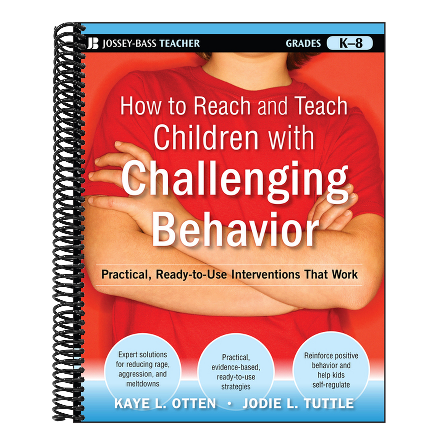 How to Reach and Teach Children with Challenging Behavior (K-8): Practical, Ready-To-Use Interventions That Work